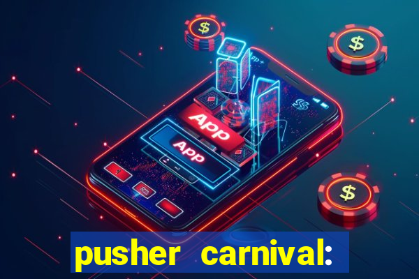 pusher carnival: coin master